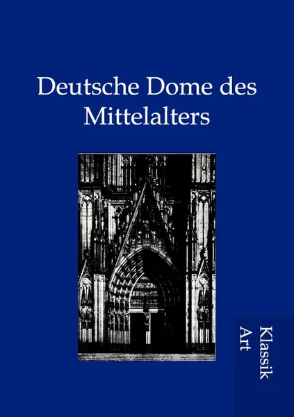 Обложка книги Deutsche Dome des Mittelalters, ohne Autor