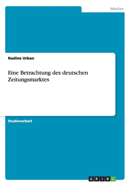 Обложка книги Eine Betrachtung des deutschen Zeitungsmarktes, Nadine Urban