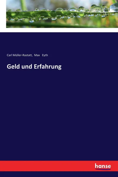 Обложка книги Geld und Erfahrung, Max Eyth, Carl Müller-Rastatt