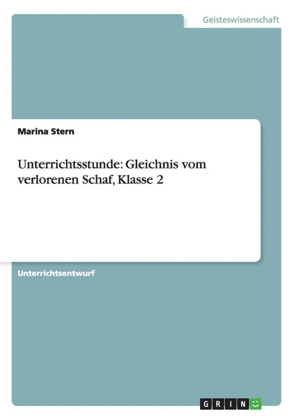 Обложка книги Unterrichtsstunde. Gleichnis vom verlorenen Schaf, Klasse 2, Marina Stern