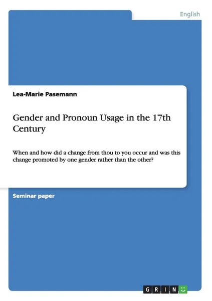 Обложка книги Gender and Pronoun Usage in the 17th Century, Lea-Marie Pasemann