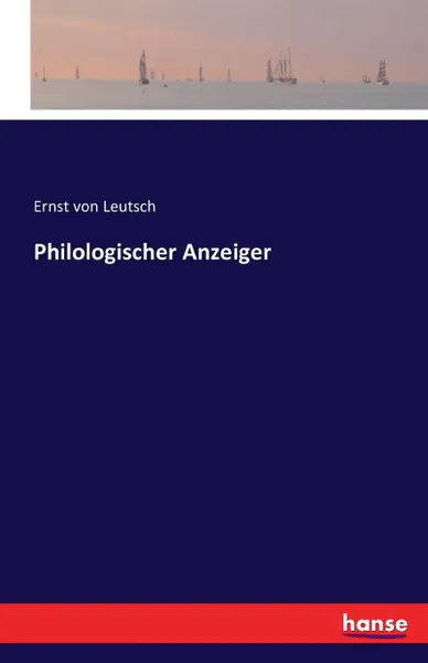 Обложка книги Philologischer Anzeiger, Ernst von Leutsch