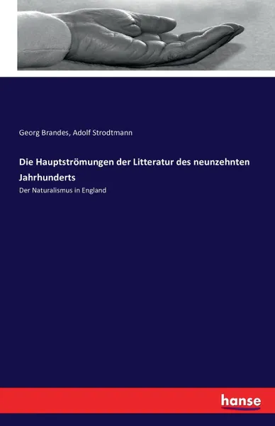 Обложка книги Die Hauptstromungen der Litteratur des neunzehnten Jahrhunderts, Adolf Strodtmann, Georg Brandes