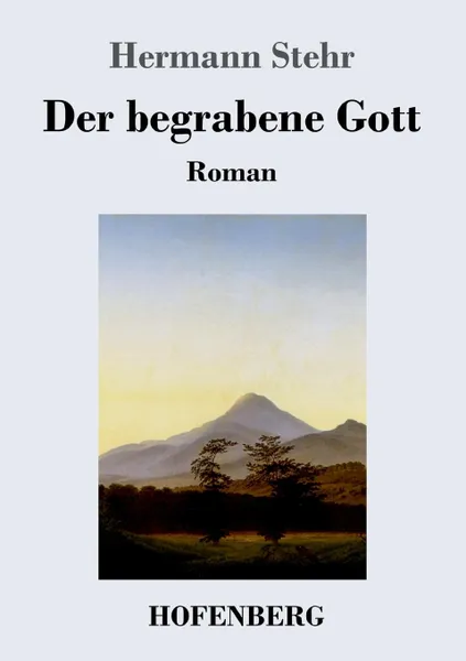 Обложка книги Der begrabene Gott, Hermann Stehr