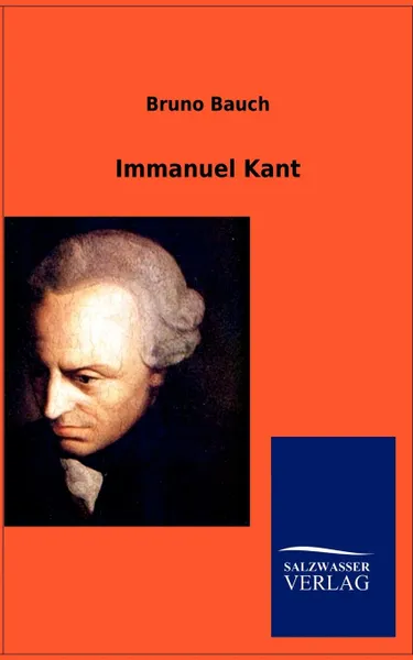 Обложка книги Immanuel Kant, Bruno Bauch