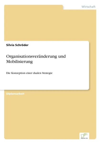 Обложка книги Organisationsveranderung und Mobilisierung, Silvia Schröder