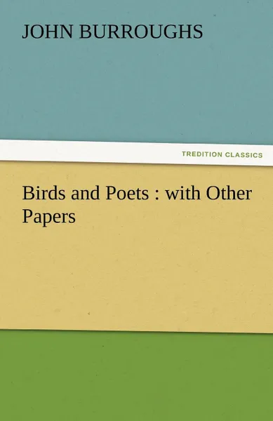 Обложка книги Birds and Poets. With Other Papers, John Burroughs