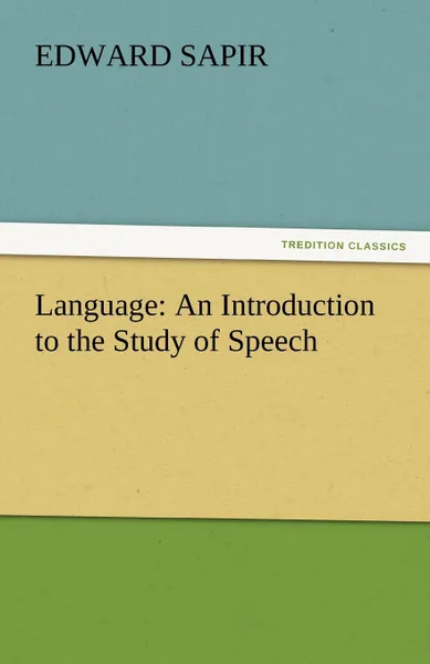 Обложка книги Language. An Introduction to the Study of Speech, Edward Sapir