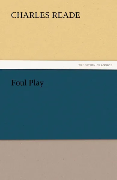 Обложка книги Foul Play, Charles Reade