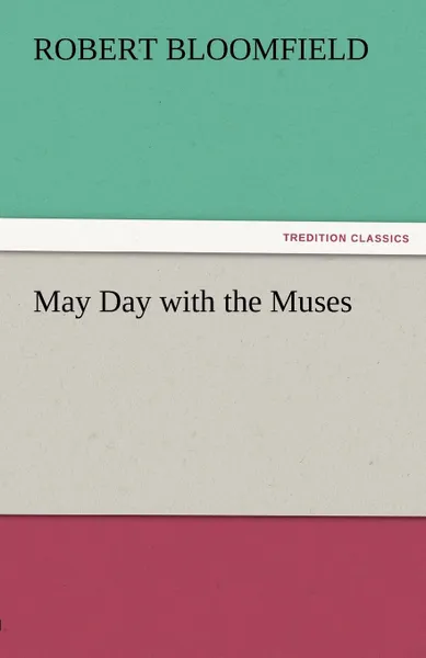 Обложка книги May Day with the Muses, Robert Bloomfield