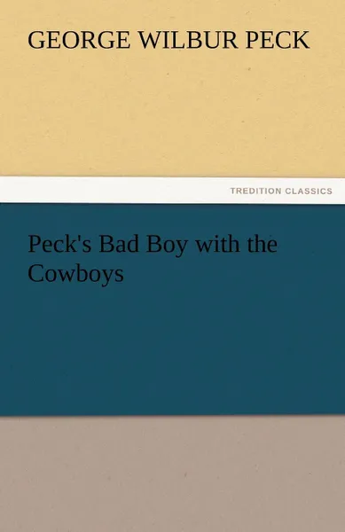 Обложка книги Peck.s Bad Boy with the Cowboys, George W. Peck