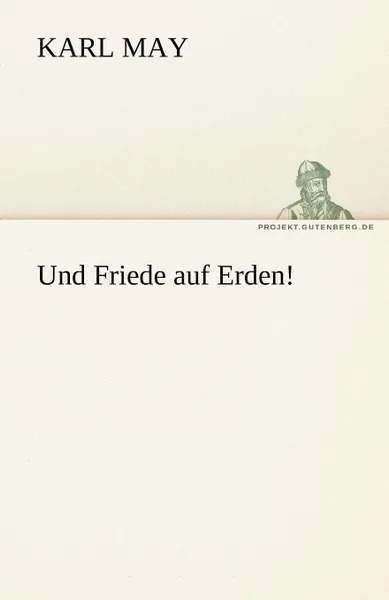 Обложка книги Und Friede Auf Erden., Karl May