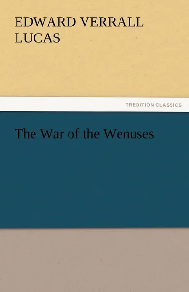 Обложка книги The War of the Wenuses, E. V. Lucas