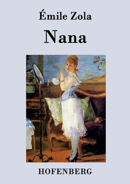 Обложка книги Nana, Zola Emile