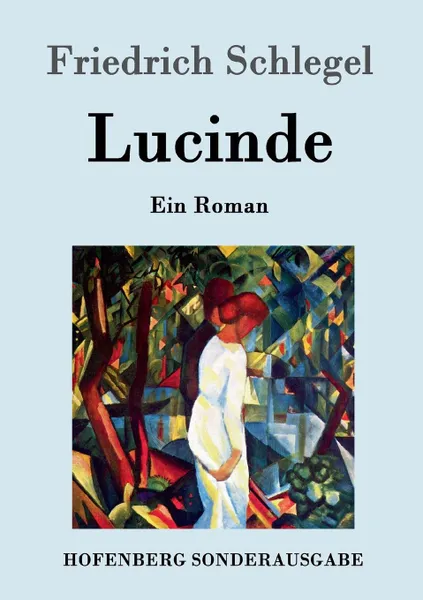 Обложка книги Lucinde, Friedrich Schlegel