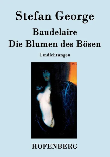 Обложка книги Die Blumen des Bosen, Stefan George, Charles Baudelaire