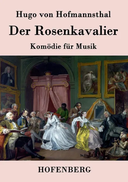 Обложка книги Der Rosenkavalier, Hugo von Hofmannsthal