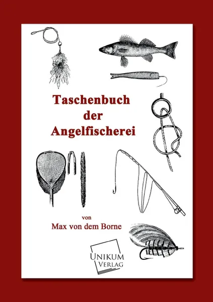 Обложка книги Taschenbuch Der Angelfischerei, Max Von Dem Borne