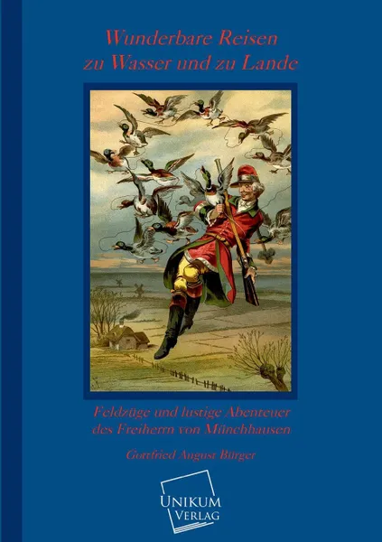 Обложка книги Wunderbare Reisen Zu Wasser Und Zu Lande, Gottfried August Burger