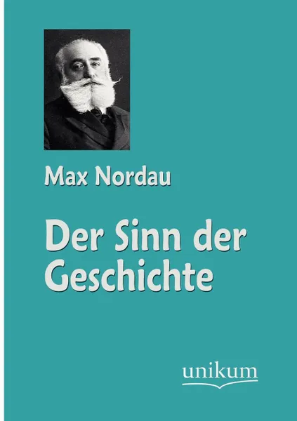 Обложка книги Der Sinn der Geschichte, Max Nordau