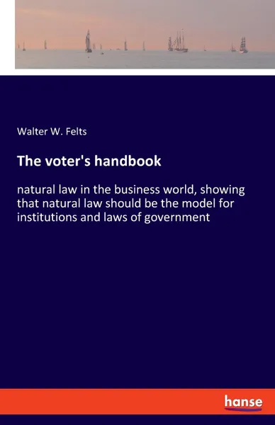 Обложка книги The voter.s handbook, Walter W. Felts