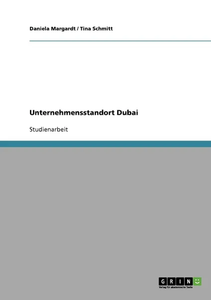 Обложка книги Unternehmensstandort Dubai, Daniela Margardt, Tina Schmitt