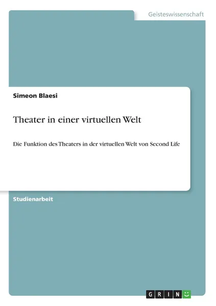 Обложка книги Theater in einer virtuellen Welt, Simeon Blaesi