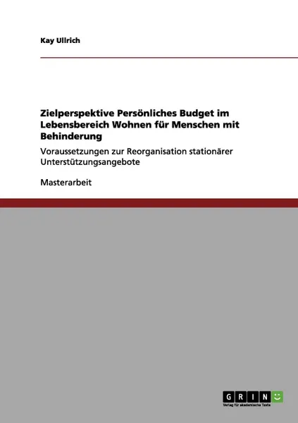 Обложка книги Zielperspektive Personliches Budget im Lebensbereich Wohnen fur Menschen mit Behinderung, Kay Ullrich