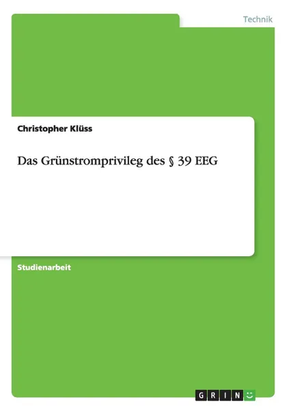 Обложка книги Das Grunstromprivileg des . 39 EEG, Christopher Klüss