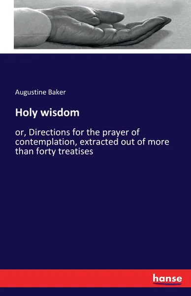 Обложка книги Holy wisdom, Augustine Baker