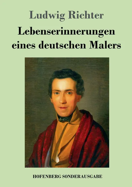 Обложка книги Lebenserinnerungen eines deutschen Malers, Ludwig Richter