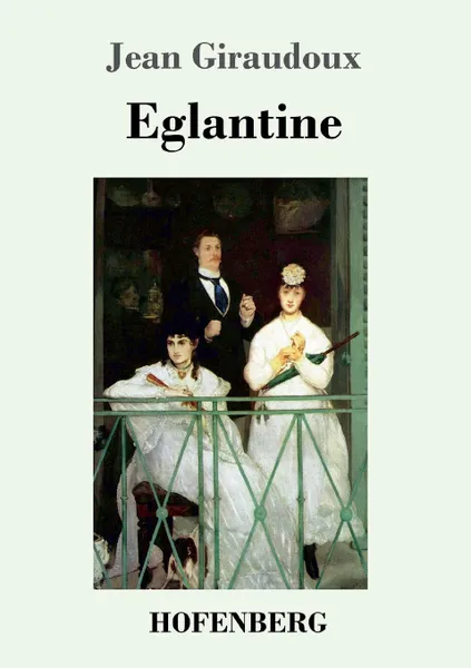 Обложка книги Eglantine, Jean Giraudoux