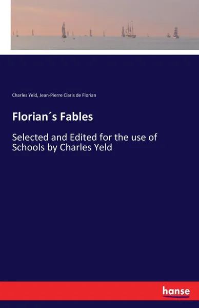 Обложка книги Florian.s Fables, Charles Yeld, Jean-Pierre Claris de Florian