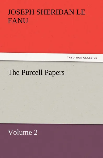 Обложка книги The Purcell Papers, Joseph Sheridan Le Fanu