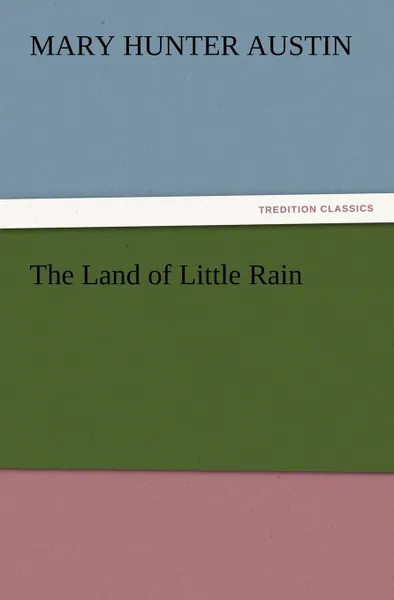 Обложка книги The Land of Little Rain, Mary Hunter Austin