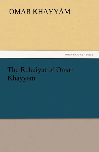 Обложка книги The Rubaiyat of Omar Khayyam, Omar Khayyam