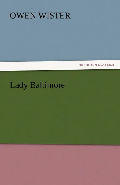 Обложка книги Lady Baltimore, Owen Wister