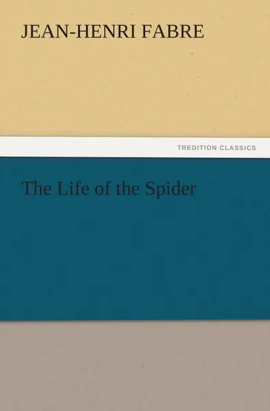 Обложка книги The Life of the Spider, Jean-Henri Fabre