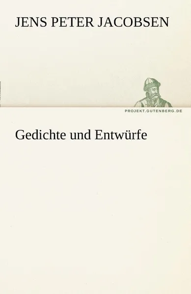 Обложка книги Gedichte Und Entwurfe, J. P. Jacobsen