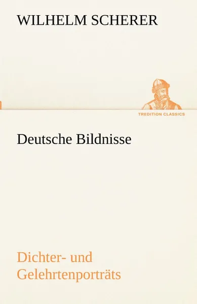 Обложка книги Deutsche Bildnisse, Wilhelm Scherer