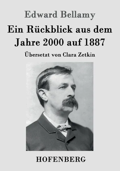 Обложка книги Ein Ruckblick aus dem Jahre 2000 auf 1887, Edward Bellamy