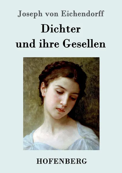 Обложка книги Dichter und ihre Gesellen, Joseph von Eichendorff