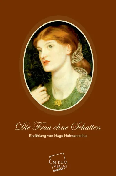 Обложка книги Die Frau Ohne Schatten, Hugo Von Hofmannsthal