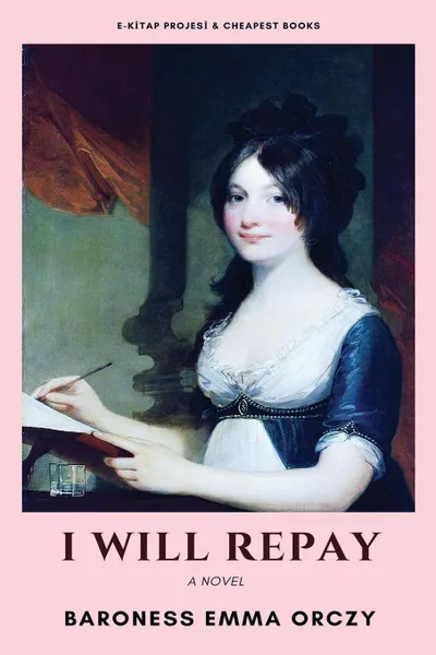 Обложка книги I Will Repay, Baroness Emma Orczy