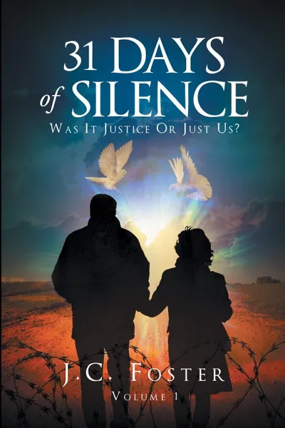 Обложка книги 31 Days of Silence. Was It Justice or Just Us., J.C. FOSTER