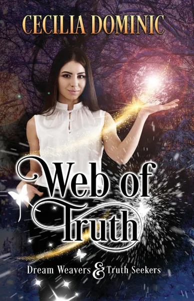 Обложка книги Web of Truth. A Dream Weavers . Truth Seekers Book, Cecilia Dominic