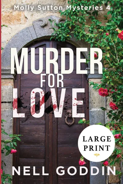 Обложка книги Murder for Love. (Molly Sutton Mysteries 4) LARGE PRINT, Nell Goddin