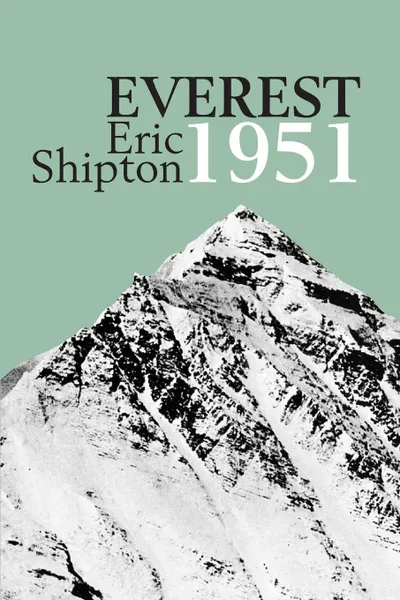 Обложка книги Everest 1951. The Mount Everest Reconnaissance Expedition 1951, Eric Shipton