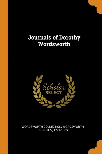 Обложка книги Journals of Dorothy Wordsworth, Wordsworth Collection, Wordsworth Dorothy 1771-1855