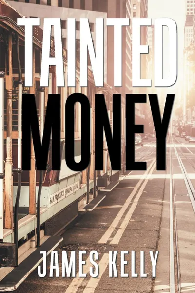 Обложка книги Tainted Money, James Kelly